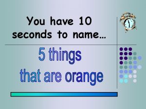 You have 10 seconds to name You have