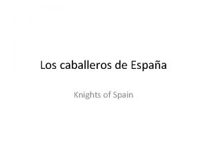 Los caballeros de Espaa Knights of Spain Vocabulario