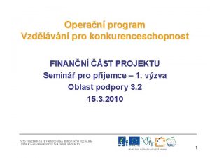 Operan program Vzdlvn pro konkurenceschopnost FINANN ST PROJEKTU