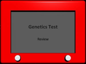 Genetics Test Review The allele for brown eye
