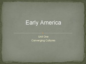 Early America Unit One Converging Cultures Run to