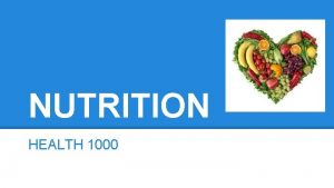 NUTRITION HEALTH 1000 THE IMPORTANCE OF NUTRITION The