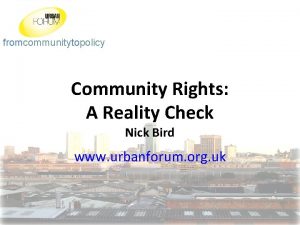 fromcommunitytopolicy Community Rights A Reality Check Nick Bird