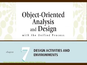 ObjectOriented Analysis and Design with the Unified Process