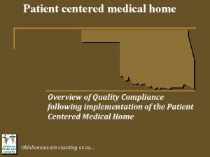 Patient centered medical home Overview of Quality Compliance