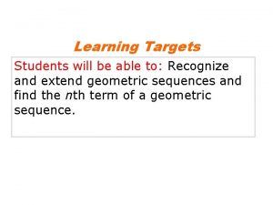 Learning Targets Students will be able to Recognize