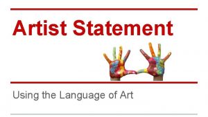 Artist Statement Using the Language of Art Artist