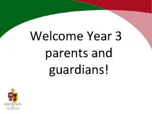 Welcome Year 3 parents and guardians Class Teacher