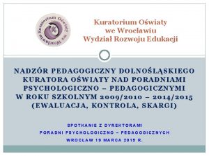 Kuratorium Owiaty we Wrocawiu Wydzia Rozwoju Edukacji NADZR