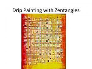 Drip Painting with Zentangles StepbyStep Well start this