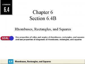 Chapter 6 Section 6 4 B Rhombuses Rectangles