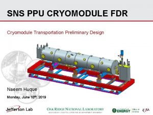 SNS PPU CRYOMODULE FDR Cryomodule Transportation Preliminary Design