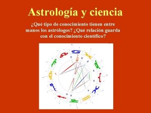 Astrologa y ciencia Qu tipo de conocimiento tienen
