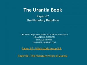 The Urantia Book Paper 67 The Planetary Rebellion