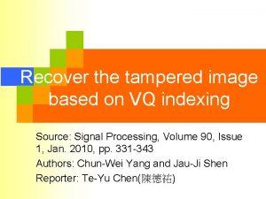 Recover the tampered image based on VQ indexing