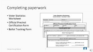 Completing paperwork Voter Statistics Worksheet Official Precinct Certification