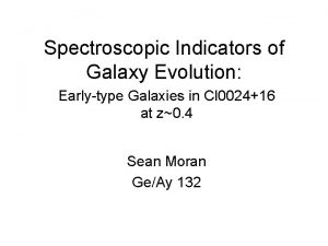 Spectroscopic Indicators of Galaxy Evolution Earlytype Galaxies in