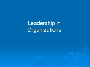 Leadership in Organizations Leadership Traits and Characteristics Cognitive