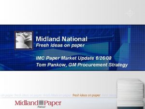 Midland National Fresh ideas on paper IMC Paper