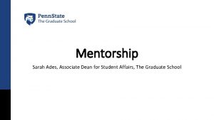 Mentorship Sarah Ades Associate Dean for Student Affairs
