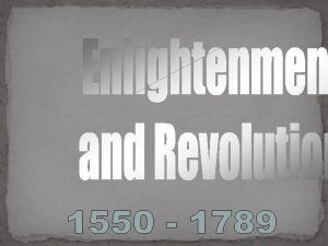 Scientific Revolution The Scientific Revolution was a new