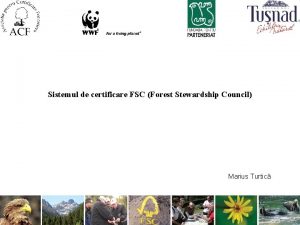 Sistemul de certificare FSC Forest Stewardship Council Marius