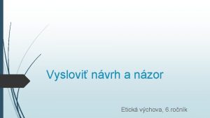 Vyslovi nvrh a nzor Etick vchova 6 ronk