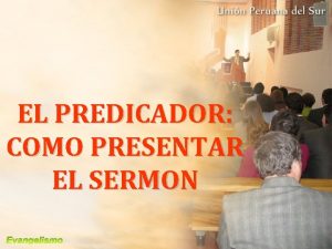 EL PREDICADOR COMO PRESENTAR EL SERMON SERMN TEMTICO