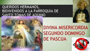 QUERIDOS HERMANOS BIENVENIDOS A LA PARROQUIA DE SANTO