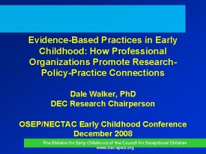 EvidenceBased Practices in Early Childhood How Professional Organizations