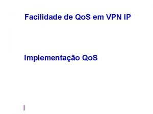Facilidade de Qo S em VPN IP Implementao