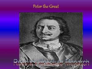 Peter the Great Peter the Great n Ruled