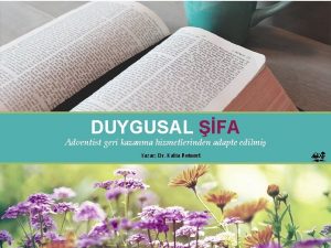 DUYGUSAL FA Adventist geri kazanma hizmetlerinden adapte edilmi