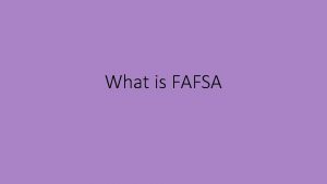 What is FAFSA FREE APPLICATION FOR FEDERAL STUDENT