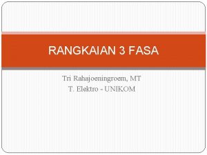 RANGKAIAN 3 FASA Tri Rahajoeningroem MT T Elektro