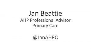 Jan Beattie AHP Professional Advisor Primary Care Jan