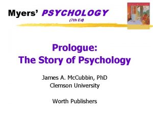 Myers PSYCHOLOGY 7 th Ed Prologue The Story