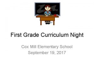 First Grade Curriculum Night Cox Mill Elementary School