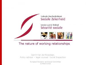 The nature of working relationships Gerrit Van de