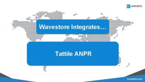 Wavestore Integrates Tattile ANPR wavestore com The Integration