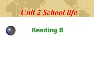 Unit 2 School life Reading B Life in