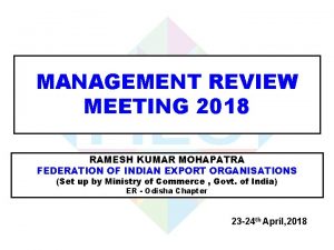 MANAGEMENT REVIEW MEETING 2018 RAMESH KUMAR MOHAPATRA FEDERATION