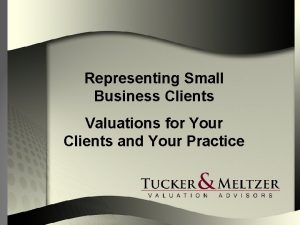 Representing Small Business Clients Valuations for Your Clients
