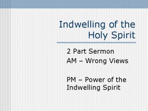 Indwelling of the Holy Spirit 2 Part Sermon