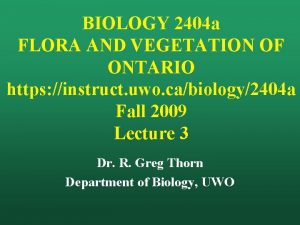 BIOLOGY 2404 a FLORA AND VEGETATION OF ONTARIO