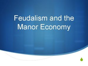 Feudalism and the Manor Economy S Do Now