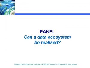 PANEL Can a data ecosystem be realised Scientific