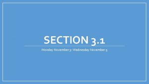 SECTION 3 1 Monday November 3 Wednesday November