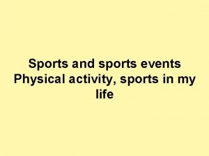 Sports and sports events Physical activity sports in