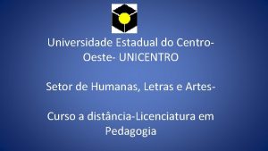 Universidade Estadual do Centro Oeste UNICENTRO Setor de